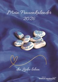 Die Liebe leben - Kalender und Begleiter der Katholischen Frauenbewegung 2026