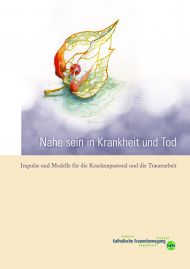 Nahe sein in Krankheit und Tod