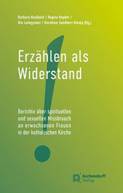 Erzählen als Widerstand - 23 Frauen berichten von Missbrauch