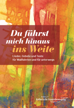 "Du führst mich hinaus ins Weite"